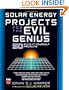 Solar Energy Projects for the Evil Genius