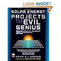 Solar Energy Projects for the Evil Genius