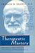 Therapeutic Mastery: Becoming a More Creative and Effective Psychotherapist