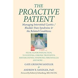 The Proactive Patient: Managing Interstitial Cystitis/Bladder Pain Syndrome and the Related Conditions: Pelvic Floor Dysfunction, Vulvodynia, Chronic