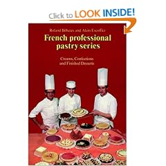 Creams Confections and Finished Desserts: 2 (French Professional Pastry Series)
