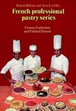 Creams Confections: 2 (French Professional Pastry)