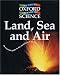 Land, Sea and Air (Young Oxford Library of Science)
