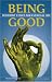 Book Being Good: Buddhist Ethics For Everday Life