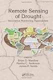Remote Sensing of Drought: Innovative Monitoring Approaches (Drought and Water Crises)