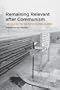 Remaining Relevant after Communism: The Role of the Writer in Eastern Europe