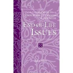 Using Literature to Help Troubled Teenagers Cope with End-of-life Issues (Student Companions to Classic Writers,)