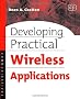 Developing Practical Wireless Applications.