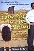 How Not To Live Abroad