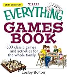 The Everything Games Book: 600 Classic Games and Activities for the Whole Family (Everything: Sports and Hobbies)