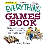 The Everything Games Book: 600 Classic Games and Activities for the Whole Family (Everything (Hobbies & Games))