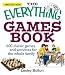 The Everything Games Book: 600 Classic Games and Activities for the Whole Family (Everything: Sports and Hobbies) by Lesley Bolton ISBN 159337318X