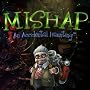 Mishap: An Accidental Haunting [Game Download]