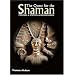 The Quest for the Shaman: Shape-Shifters, Sorcerers and Spirit-healers of Ancient Europe