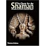 The Quest for the Shaman: Shape-shifters, Sorcerers and Spirit-healers of Ancient Europe