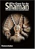 The Quest for the Shaman: Shape-Shifters, Sorcerers and Spirit Healers in Ancient Europe