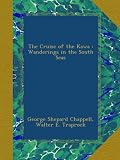 The Cruise of the Kawa : Wanderings in the South Seas