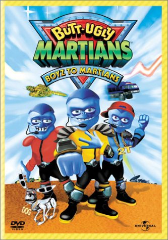 DVD: Butt Ugly Martians Boyz to Martians