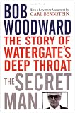 The secret man : the story of Watergate's Deep Throat