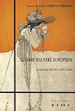 Le livre illustr&eacute; europ&eacute;en au tournant des XIXe et XXe si&egrave;cles : Passages, r&eacute;manences, innovations Actes du colloque international de mulhouse, 13-14 juin 2003