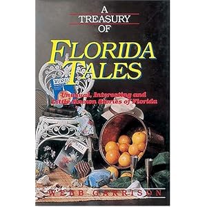 A Treasury of Florida Tales: Unusual, Interesting, and Little-Known Stories of Florida