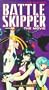 Battle Skipper: The Movie [VHS]