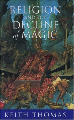 religion and the decline of magic studies in popular beliefs in sixteenth and seventeenth century england