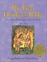 The Beer Drinker's Bible: Lore, Trivia & History: Chapter & Verse