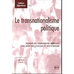 Le transnationalisme politique : Pouvoir des communaut�s immigr�es dans leur pays d'accueil et pays d'origine