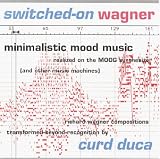 Revue Curd Duca  / Switched-On Wagner: Minimalistic Mood Music