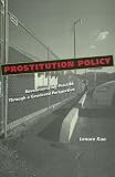 Prostitution Policy: Revolutionizing Practice Through a Gendered Perspective