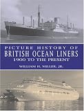 Picture History of British Ocean Liners, 1900 to the Present