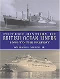 Picture History of British Ocean Liners, 1900 to the Present