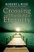 Crossing the Threshold of Eternity: What the Dying Can Teach the Living