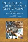 Intellectual Property and Development: Lessons from Recent Economic Research (World Bank Trade and Development Series)