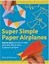 Super Simple Paper Airplanes: Step-By-Step Instructions to Make Planes That Really Fly From a Tri-Plane to a Jet Fighter