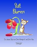 Statt Blumen: Ein kleines Buch - Sven Nordqvist