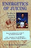 Books : Energetics of Juicing: The Key to Longevity