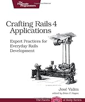 Crafting Rails 4 Applications: Expert Practices for Everyday Rails Development (The Facets of Ruby) Crafting Rails 4 Applications: Expert Practices for Everyday Rails Development (The Facets of Ruby)