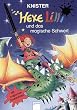 Hexe Lilli 12. Hexe Lilli und das magische Schwert: Mit magischen Zaubertricks!