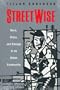 Streetwise: Race, Class, and Change in an Urban Community