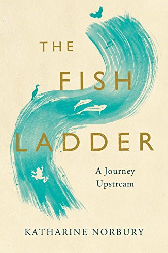the fish ladder a journey upstream