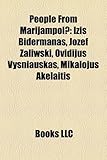 People from Marijampol?: Izis Bidermanas, J Zef Zaliwski, Ovidijus Vy Niauskas, Mikalojus Akelaitis-