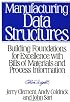 Manufacturing Data Structures: Building Foundations for Excellence with Bills of Materials and Process Information