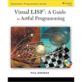 Visual Lisp: A Guide to Artful Programming (Autodesk's Programmer)