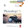 Photoshop CS: Essential Skills (Photography Essential Skills) by Mark Galer and Philip Andrews