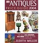 Antiques Price Guide 2004 (Judith Miller's Price Guides Series): The Best All-colour, All-New Guide to Over 8,000 Antiques