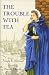The Trouble with Tea