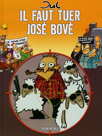 Il faut tuer Jos� Bov�