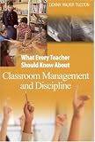 What Every Teacher Should Know About Classroom Management and Discipline (What Every Teacher Should Know About, 6)